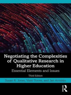 cover image of Negotiating the Complexities of Qualitative Research in Higher Education